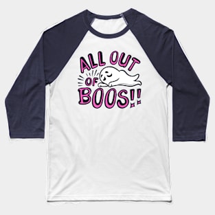 Funny Halloween Ghost - All Out of Boos Baseball T-Shirt